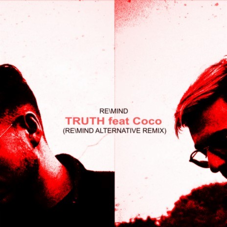 Truth (RE\MIND Alternative) ft. Coco | Boomplay Music