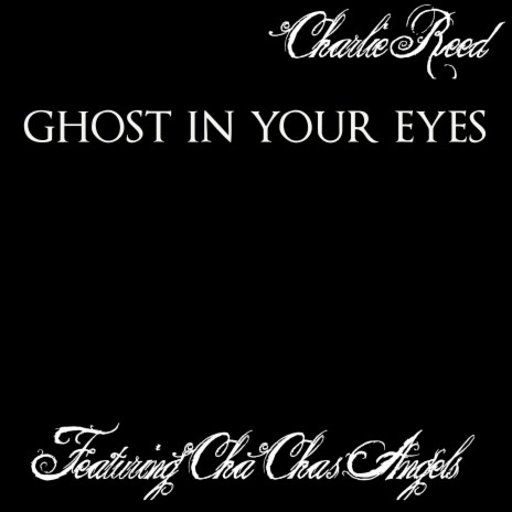 Ghost In Your Eyes ft. Cha Cha's Angels | Boomplay Music