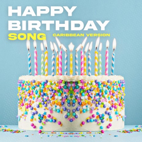 Happy Birthday Song (Classic Caribbean Version) | Boomplay Music