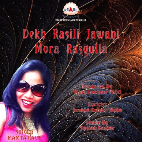 Dekh Rasili Jawani Mora Rasgulla | Boomplay Music