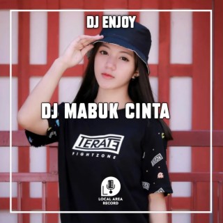 DJ DI Mabuk Cinta