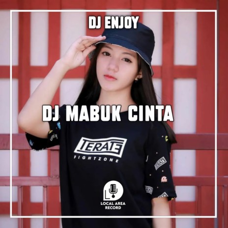 DJ DI Mabuk Cinta | Boomplay Music