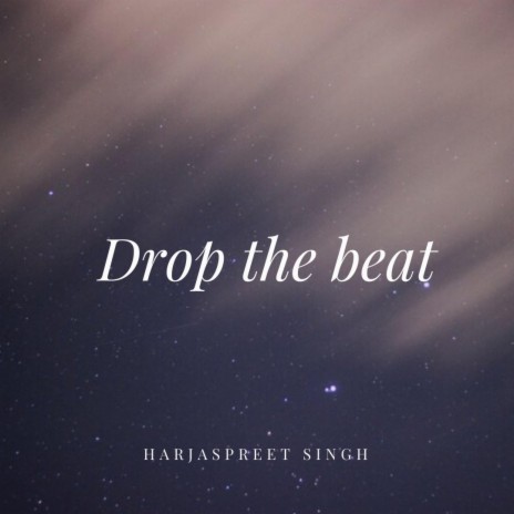Drop the beat | Boomplay Music