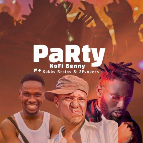 Party ft. 2Fyngers & Kobby Brainy | Boomplay Music