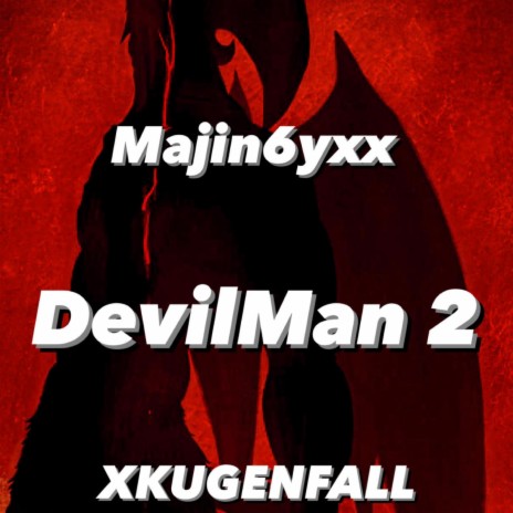 DevilMan 2 ft. XKUGENFALL