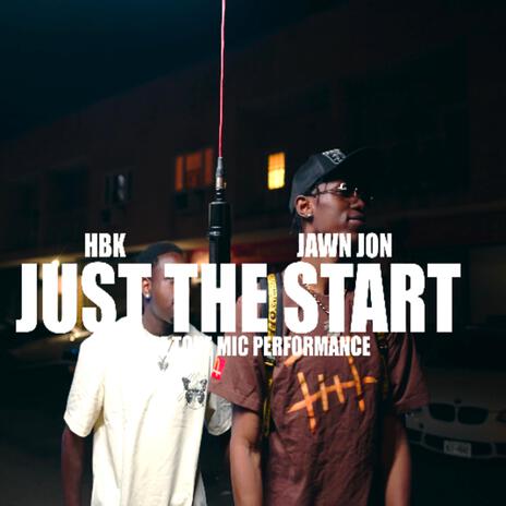 JUST THE START ft. The Heartbroken Kid | Boomplay Music