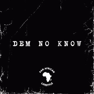 Dem No Know lyrics | Boomplay Music