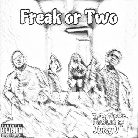 Freak or Two (feat. Juicy J) | Boomplay Music