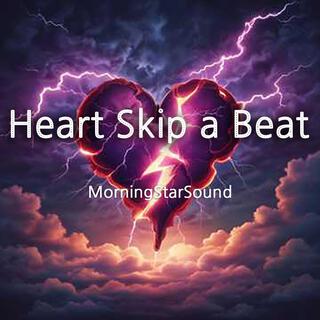 Heart Skip a Beat lyrics | Boomplay Music