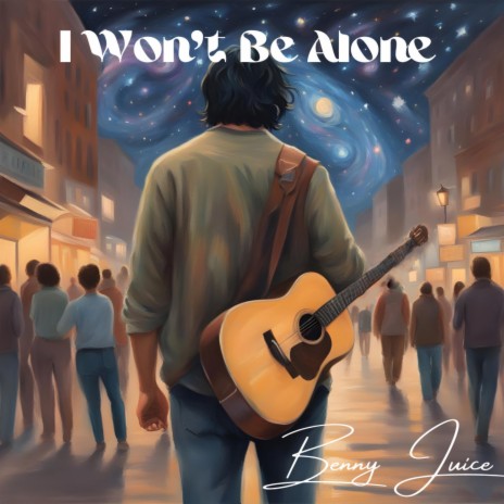 I Won't Be Alone (Clean) | Boomplay Music