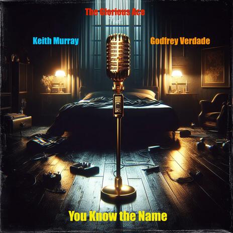 You Know the Name ft. Keith Murray & Godfrey Verdade | Boomplay Music