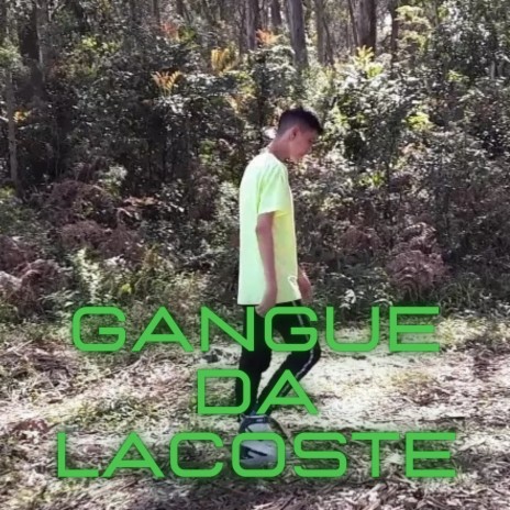 Gangue da Lacoste | Boomplay Music