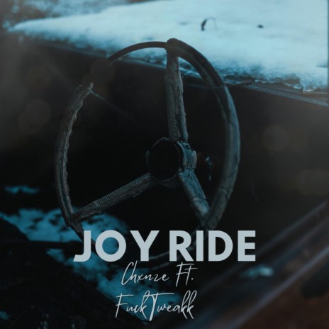 Joy Ride ft. FuckTweakk