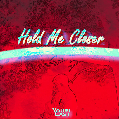 Hold Me Closer | Boomplay Music