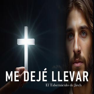 Me Dejé Llevar lyrics | Boomplay Music