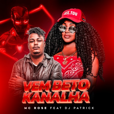 Vem Beto Kanalha ft. Dj Patrick de Caxias | Boomplay Music