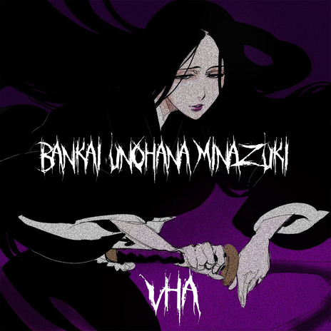 Bankai Unohana Minazuki | Boomplay Music