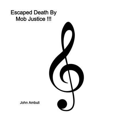 Escaped Death By Mob Justice !!! | Boomplay Music