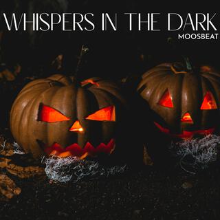 Whispers in the Dark