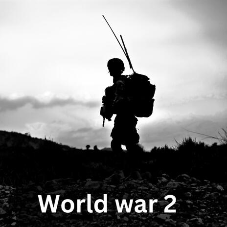 World war 2 | Boomplay Music