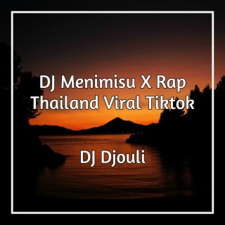 DJ Menimisu X Rap Thailand Viral Tiktok