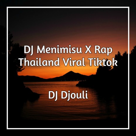 DJ Menimisu X Rap Thailand Viral Tiktok