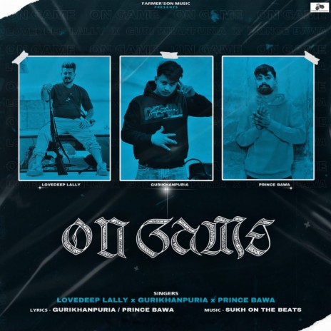 On Game ft. Gurikhanpuria, Prince Bawa & Sukh On The Beat | Boomplay Music