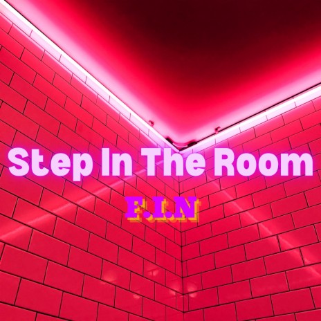 Step In The Room | Boomplay Music