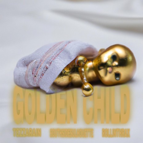 Golden Child ft. Rollin thrax & southsidesilhouette | Boomplay Music