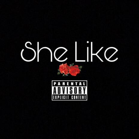 She Like | Boomplay Music