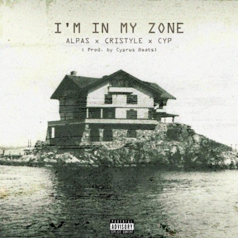 I'm in my zone ft. Cristyle & Cyp | Boomplay Music