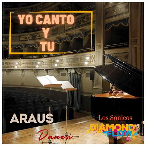 Yo Canto y Tu ft. Araus Danesi & Los Sonicos