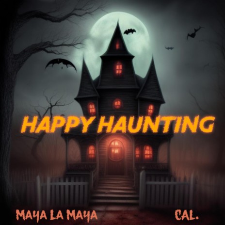 Happy Haunting ft. CAL. | Boomplay Music