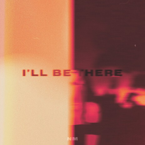 I'll Be There | Boomplay Music