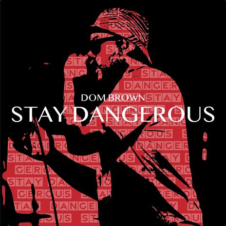 Stay Dangerous