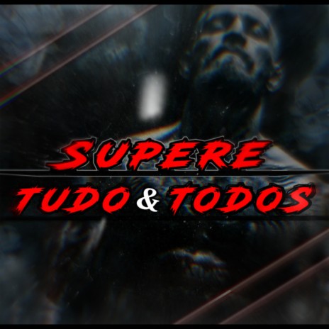 Supere Tudo & Todos | Boomplay Music