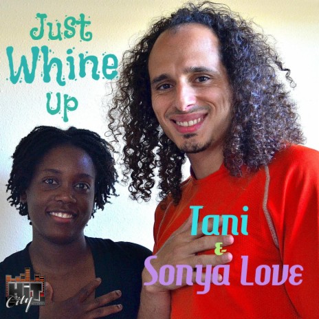 Just Whine Up (feat. Sonya Love) | Boomplay Music