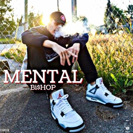 MENTAL ft. BI$HOP | Boomplay Music