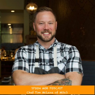 #136 - Chef Tim McLane of Mita’s