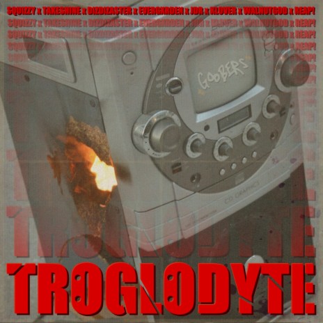 TROGLODYTE ft. Squizzy, Takeshine, DizDizaster, evergxrden & JDR