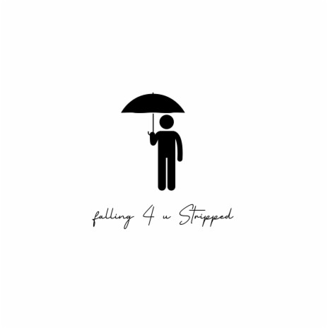 falling 4 u (stripped) | Boomplay Music