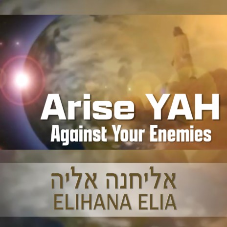 Arise Yah Against Your Enemies