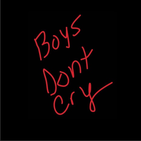 Boys Dont Cry | Boomplay Music