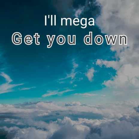 Get You Down | Boomplay Music