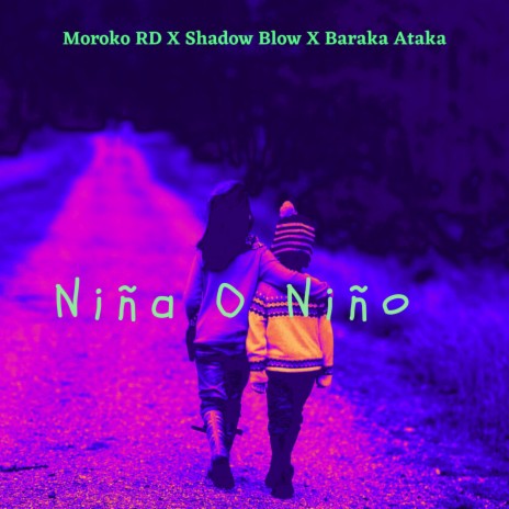 Niña O Niño ft. Shadow Blow & Baraka Ataka | Boomplay Music