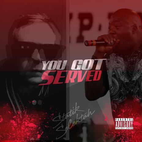 You Got Served ft. Billy Danze & Statik Selektah | Boomplay Music