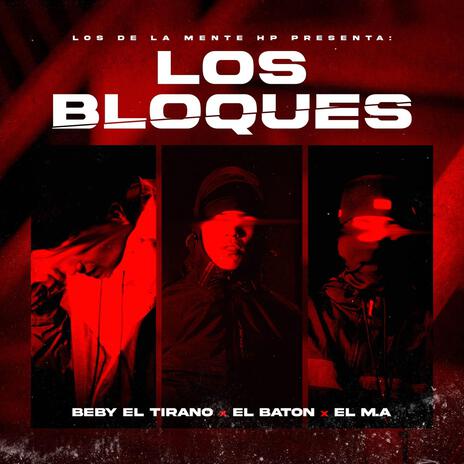 LOS BLOQUES (El Beby x El Baton x M.A Freestyle #1) | Boomplay Music