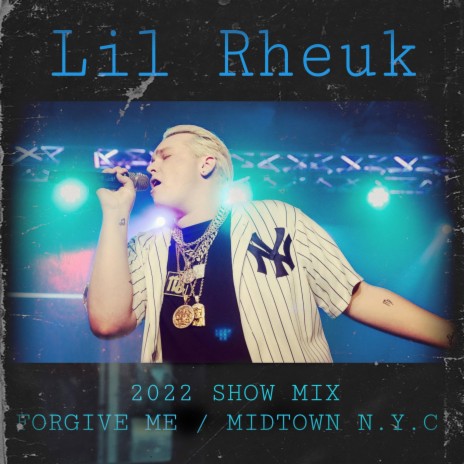 2022 Show Mix (Midtown N.Y.C./ The Fire / Forgive Me)