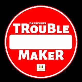 Troublemaker