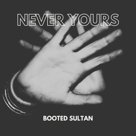 Never Yours | Boomplay Music